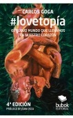 Libro #lovetopía: EL NUEVO MUNDO QUE LLEVAMOS EN NUESTRO CORAZÓN (4ª Edición), autor Carlos Goga